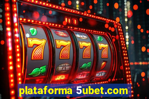 plataforma 5ubet.com